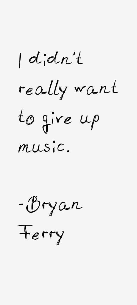 Bryan Ferry Quotes