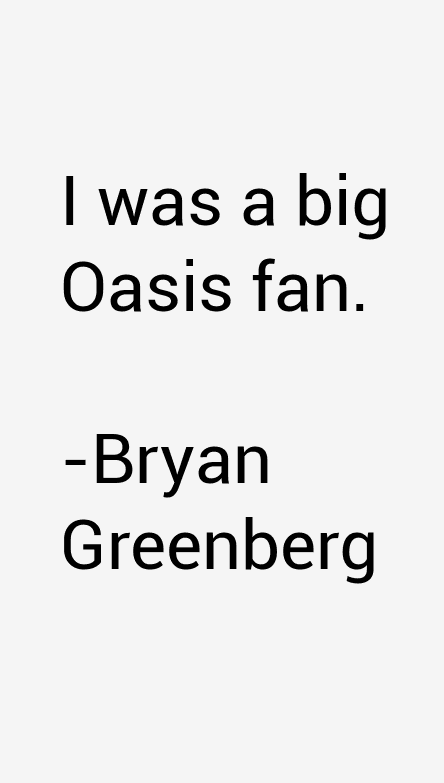 Bryan Greenberg Quotes