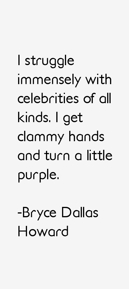 Bryce Dallas Howard Quotes