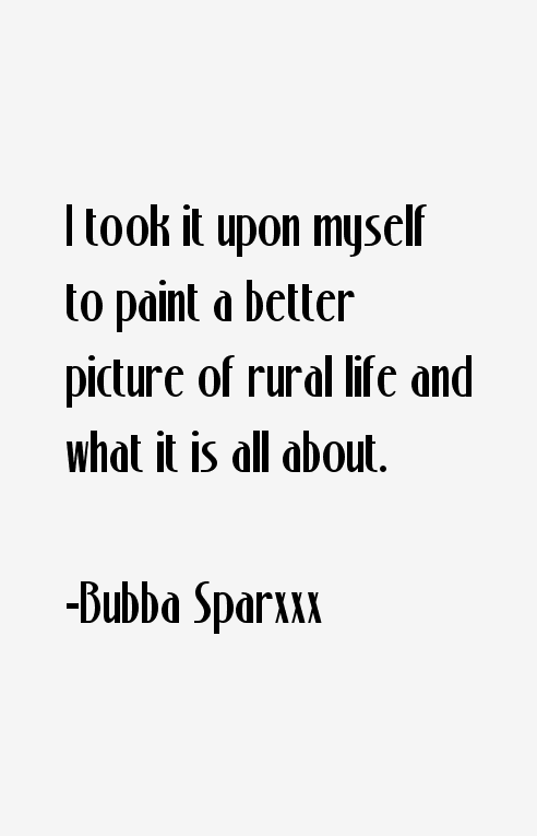 Bubba Sparxxx Quotes