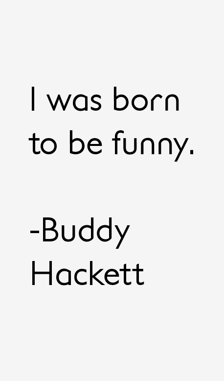 Buddy Hackett Quotes