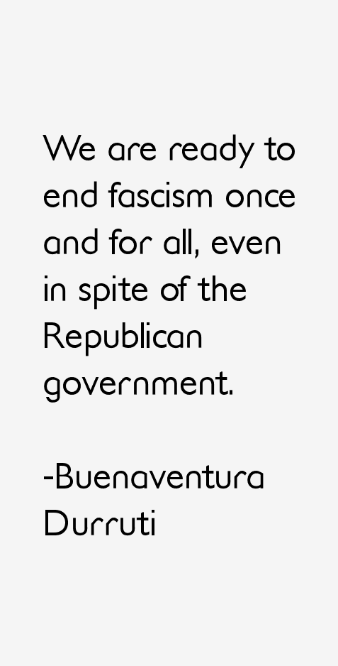 Buenaventura Durruti Quotes