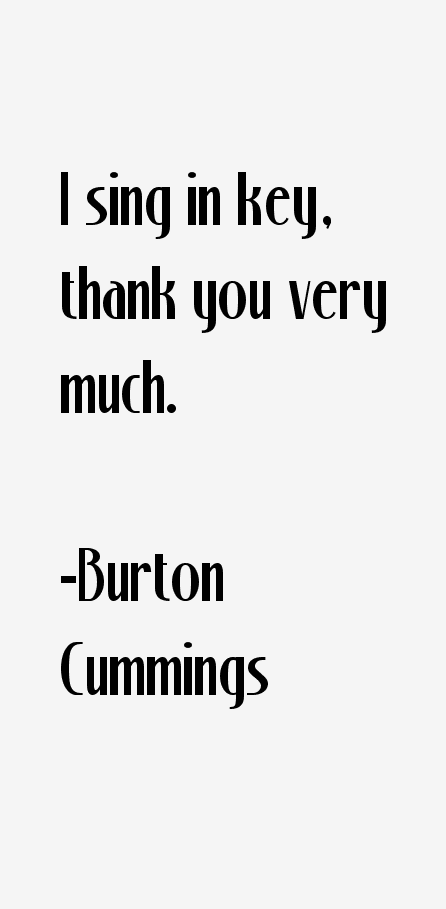 Burton Cummings Quotes