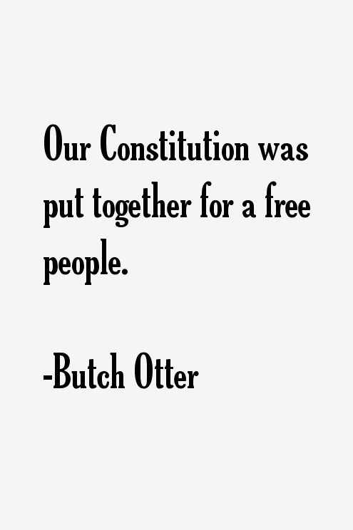 Butch Otter Quotes