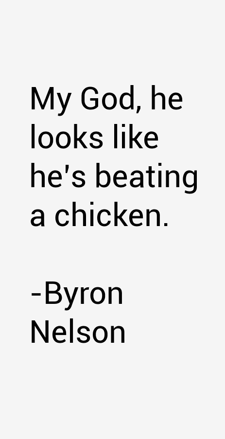 Byron Nelson Quotes