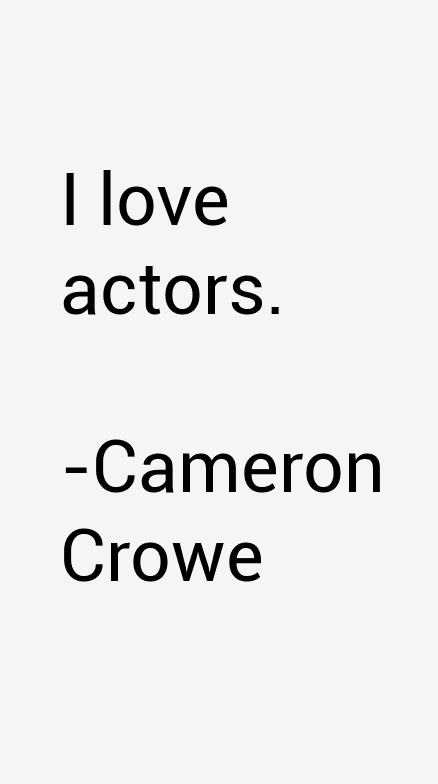 Cameron Crowe Quotes