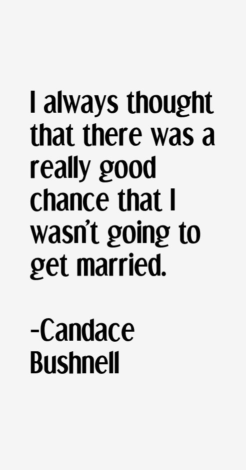 Candace Bushnell Quotes