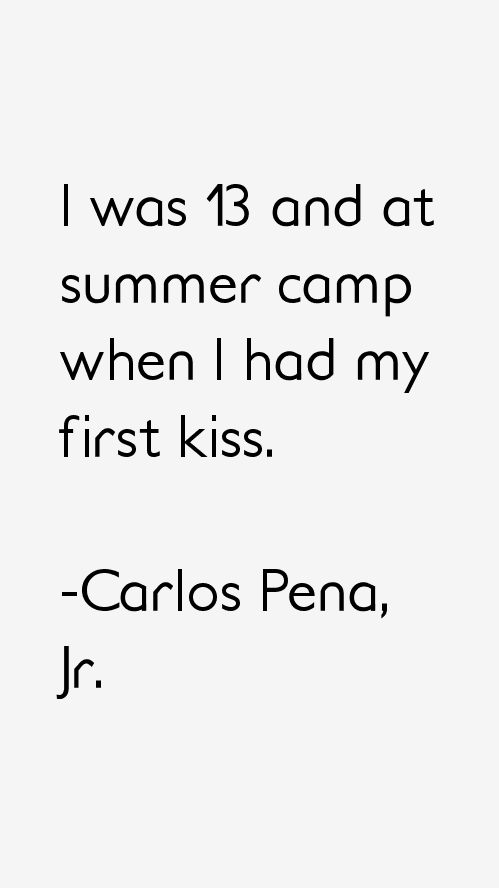 Carlos Pena, Jr. Quotes