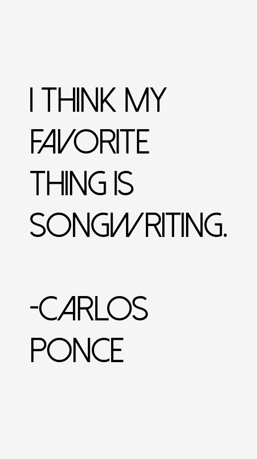 Carlos Ponce Quotes
