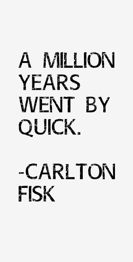 Carlton Fisk Quotes