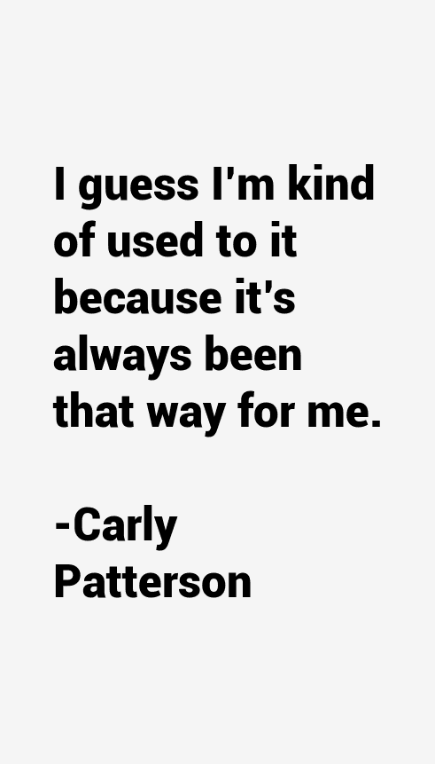 Carly Patterson Quotes