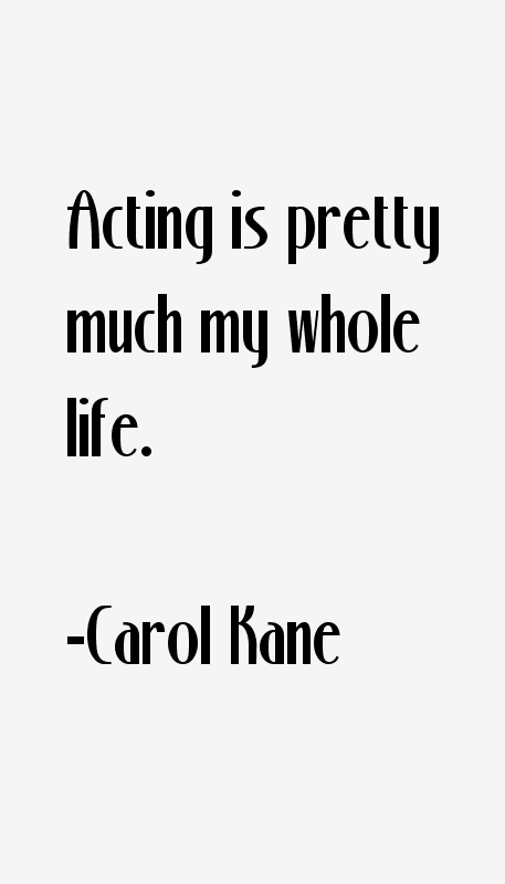Carol Kane Quotes