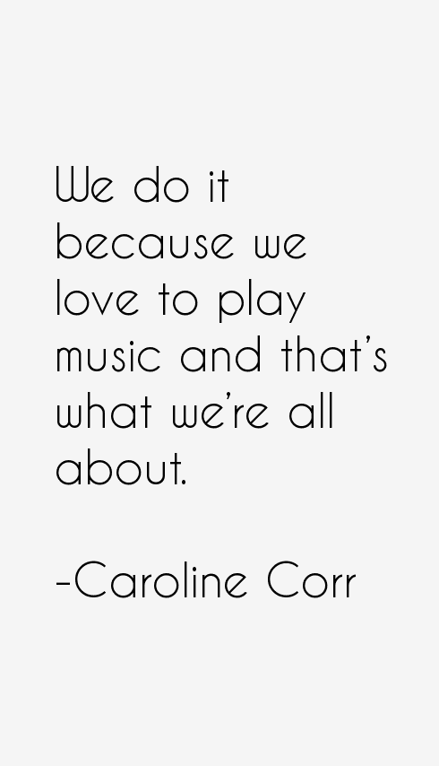 Caroline Corr Quotes