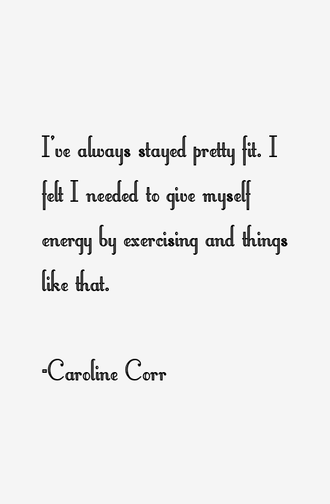 Caroline Corr Quotes
