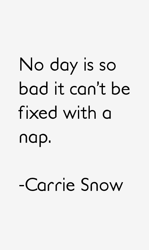 Carrie Snow Quotes