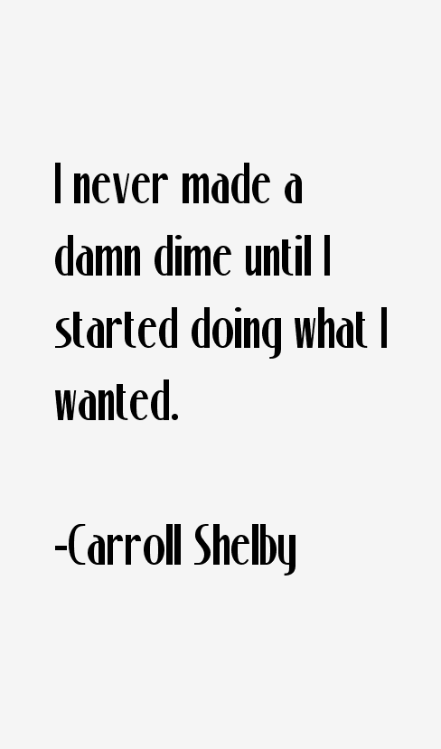 Carroll Shelby Quotes