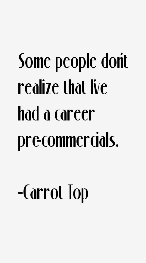 Carrot Top Quotes