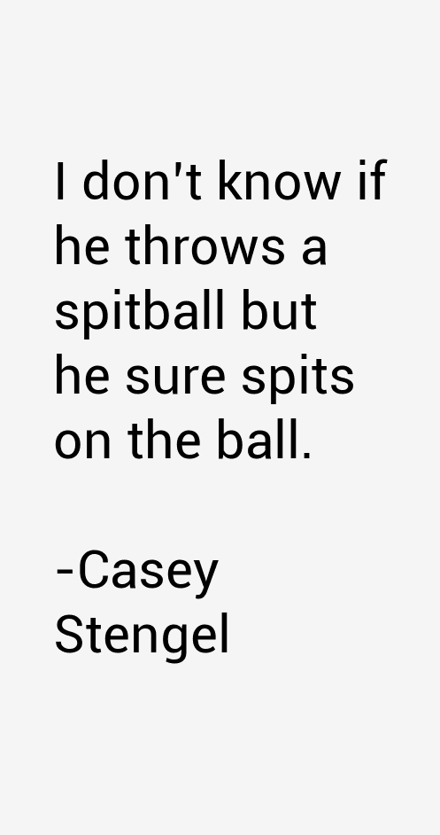 Casey Stengel Quotes