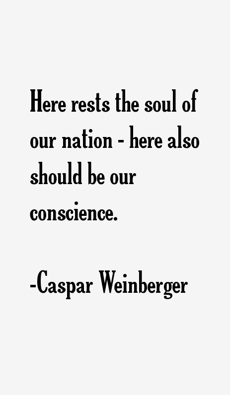 Caspar Weinberger Quotes
