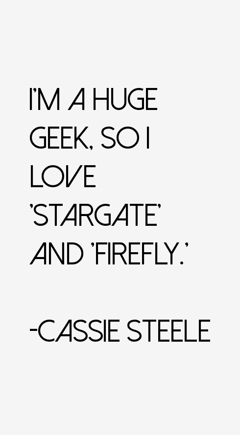 Cassie Steele Quotes