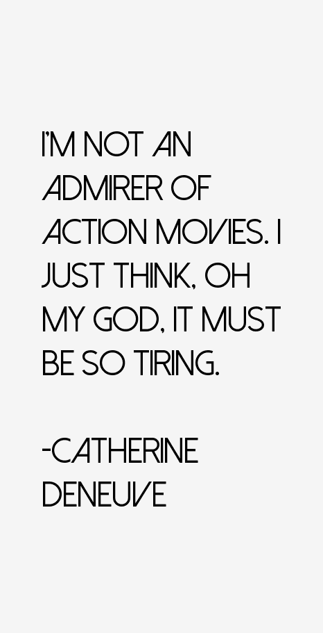 Catherine Deneuve Quotes