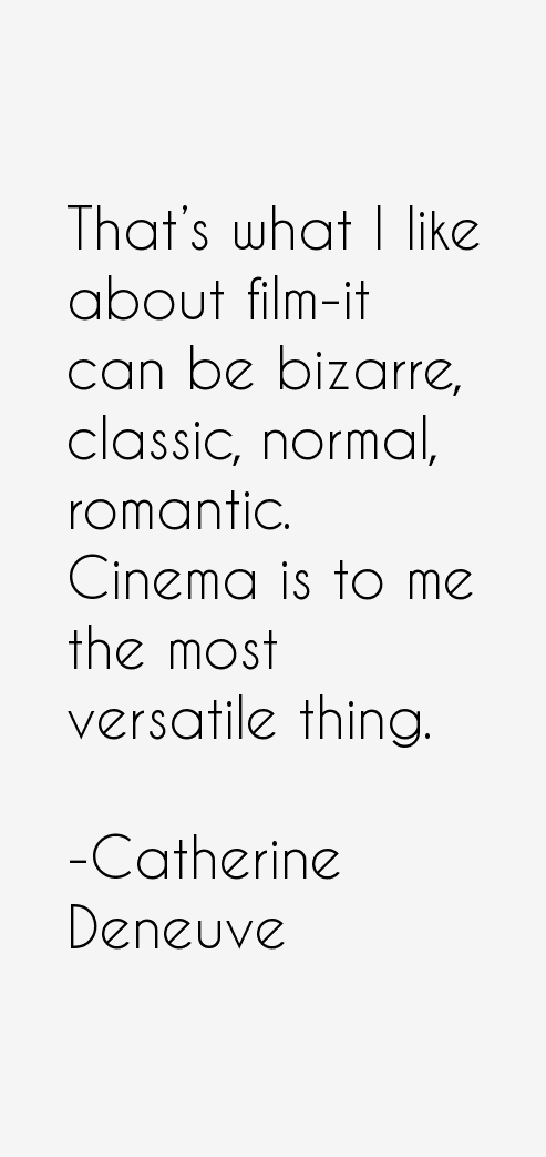 Catherine Deneuve Quotes