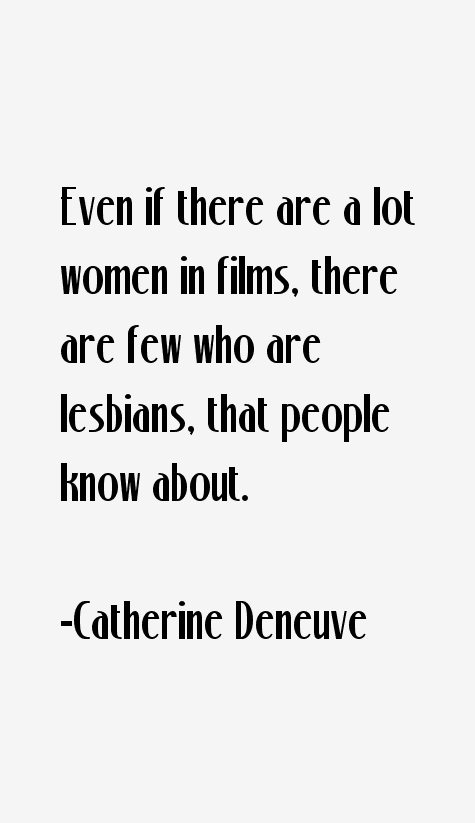 Catherine Deneuve Quotes