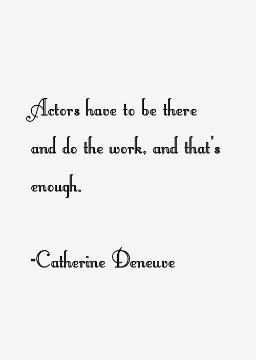 Catherine Deneuve Quotes