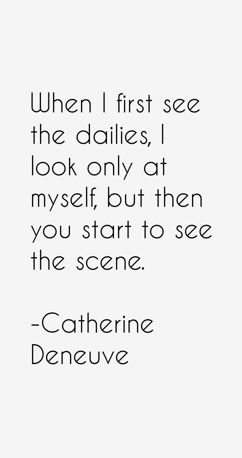 Catherine Deneuve Quotes