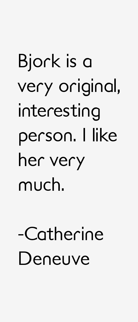 Catherine Deneuve Quotes