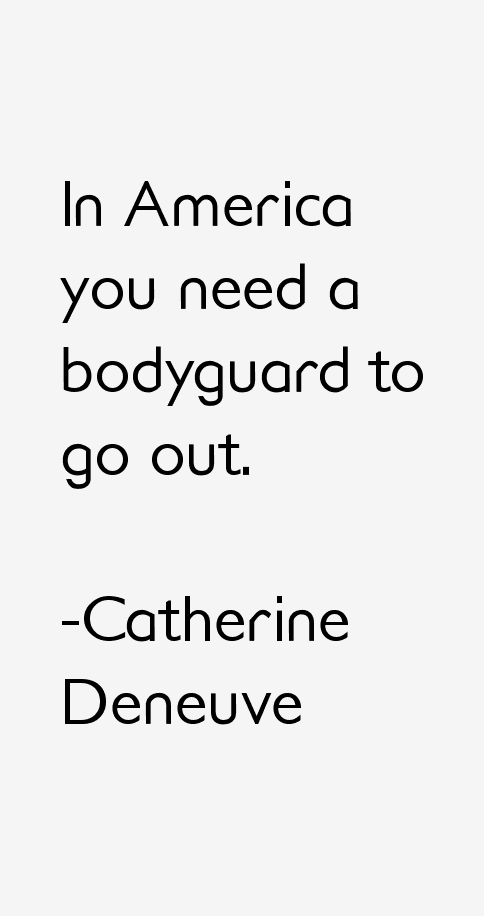 Catherine Deneuve Quotes