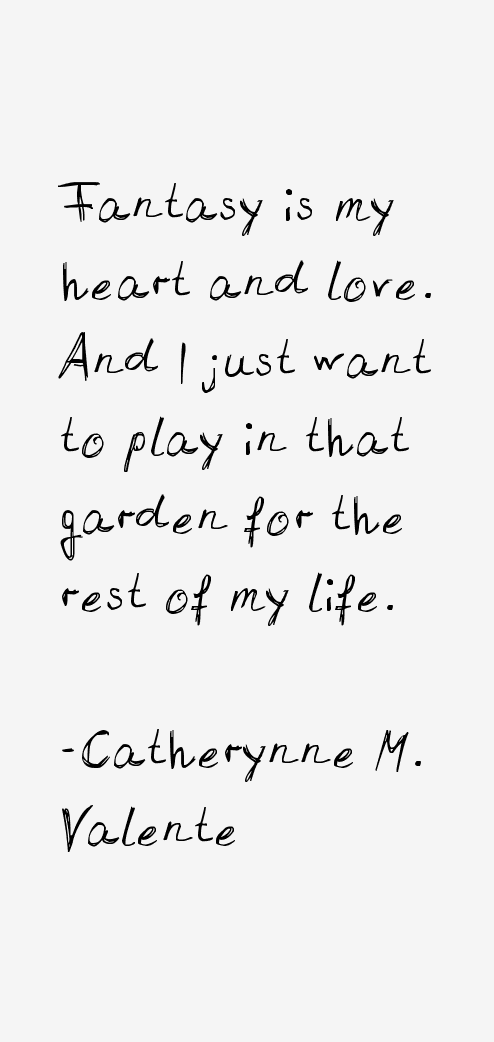 Catherynne M. Valente Quotes