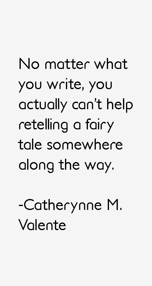 Catherynne M. Valente Quotes