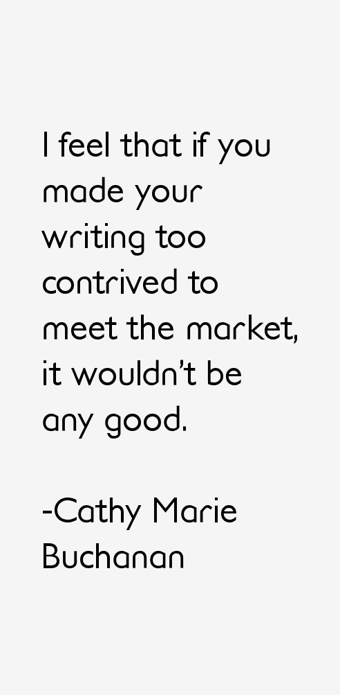 Cathy Marie Buchanan Quotes