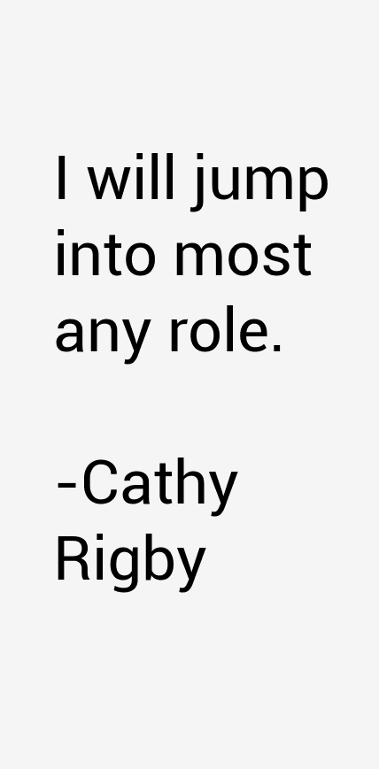 Cathy Rigby Quotes