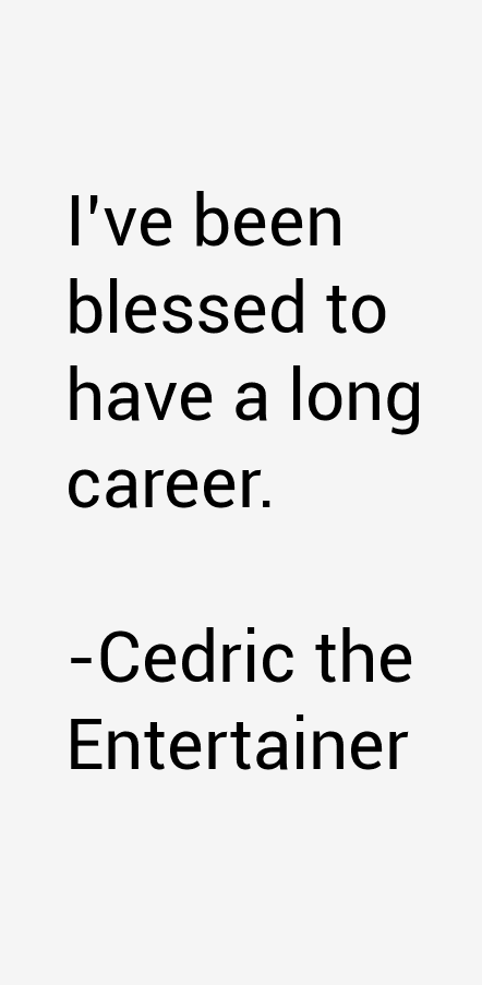 Cedric the Entertainer Quotes