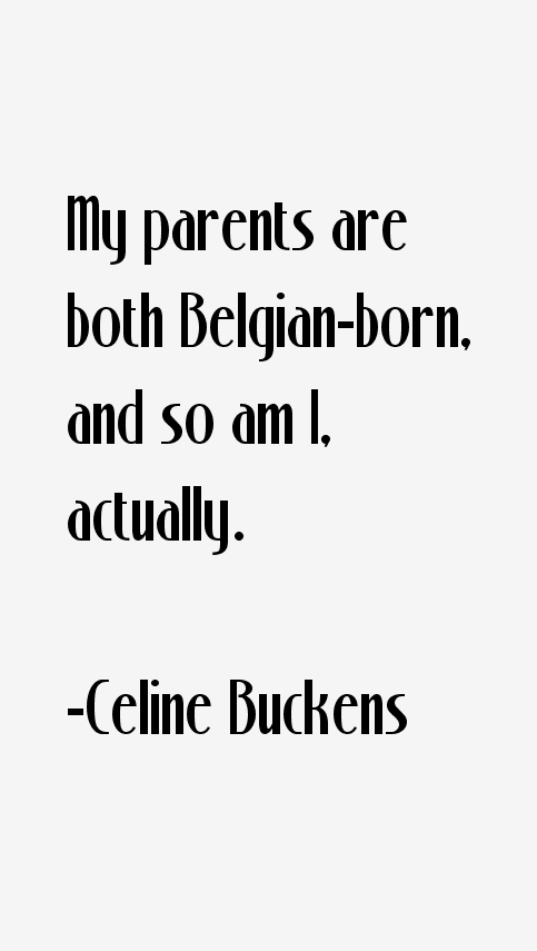Celine Buckens Quotes