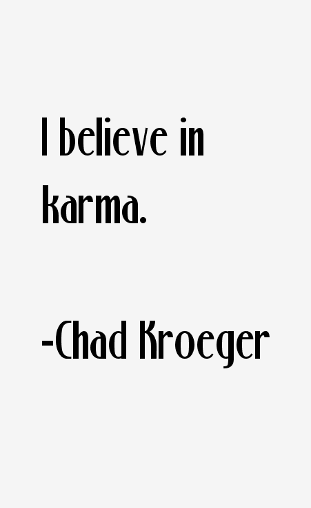 Chad Kroeger Quotes