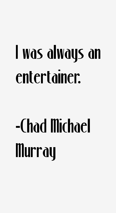 Chad Michael Murray Quotes