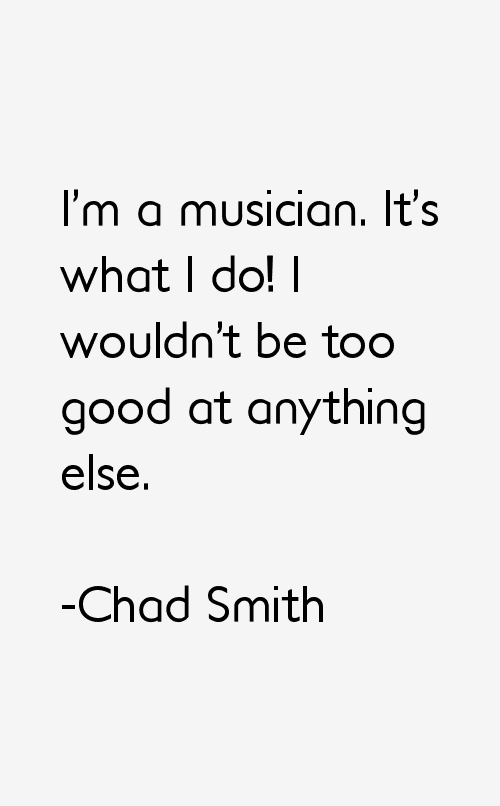 Chad Smith Quotes