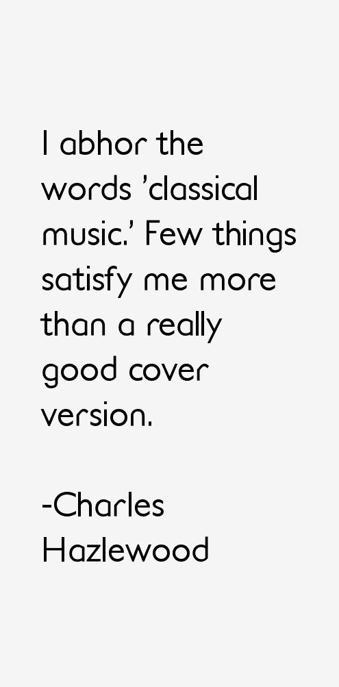 Charles Hazlewood Quotes