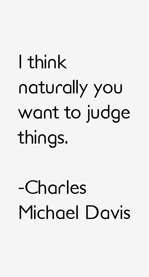 Charles Michael Davis Quotes