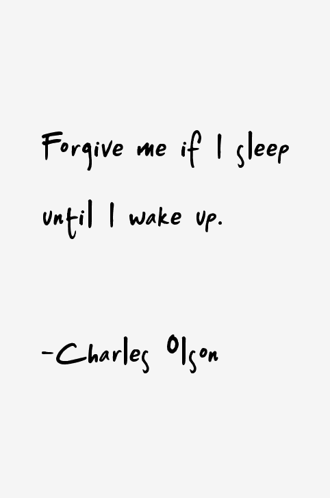 Charles Olson Quotes
