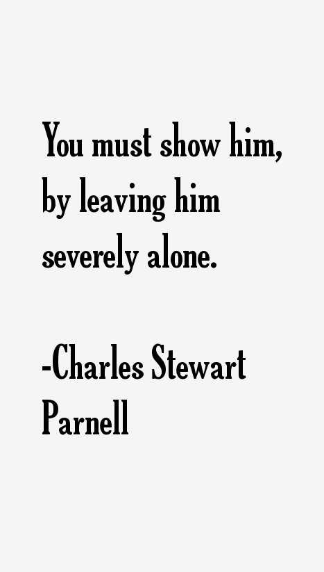 Charles Stewart Parnell Quotes