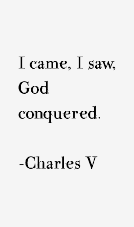 Charles V Quotes