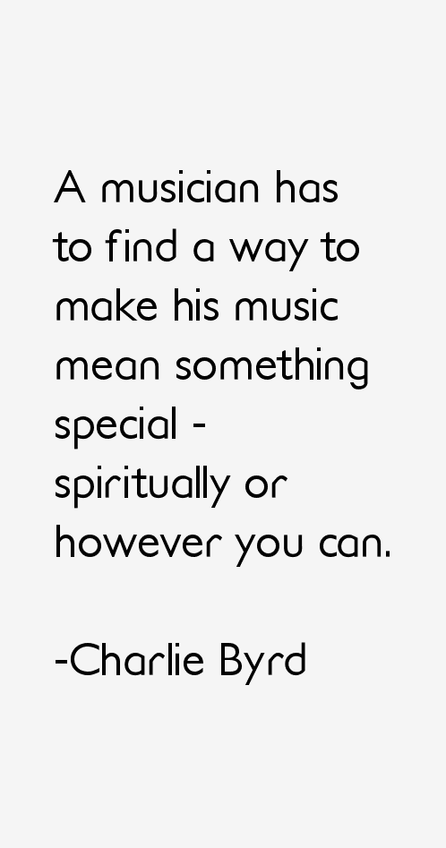 Charlie Byrd Quotes