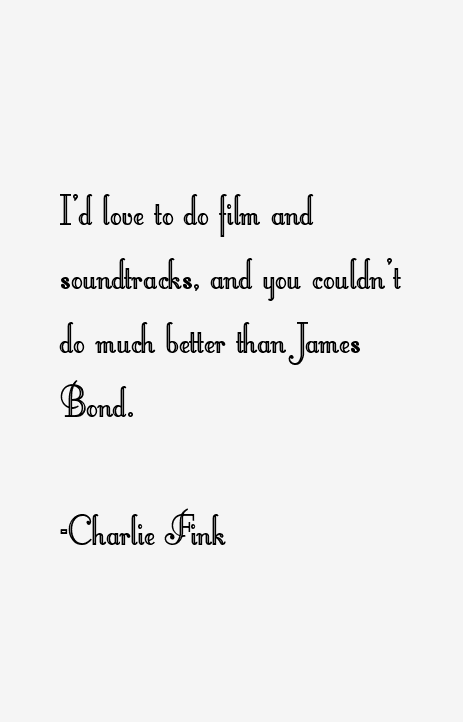 Charlie Fink Quotes