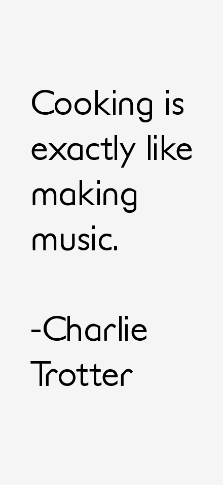 Charlie Trotter Quotes