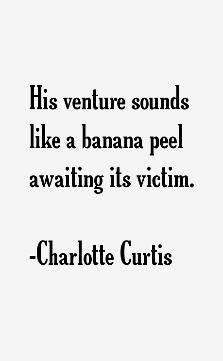 Charlotte Curtis Quotes