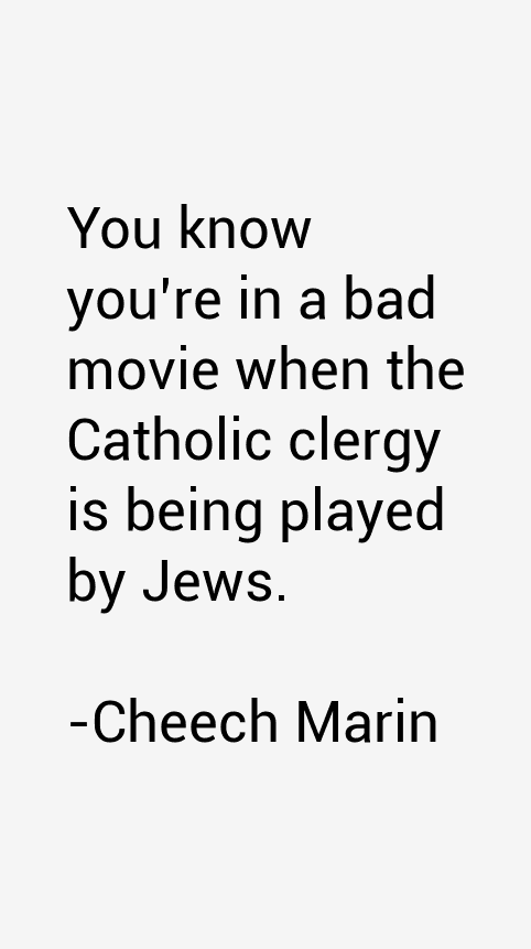Cheech Marin Quotes